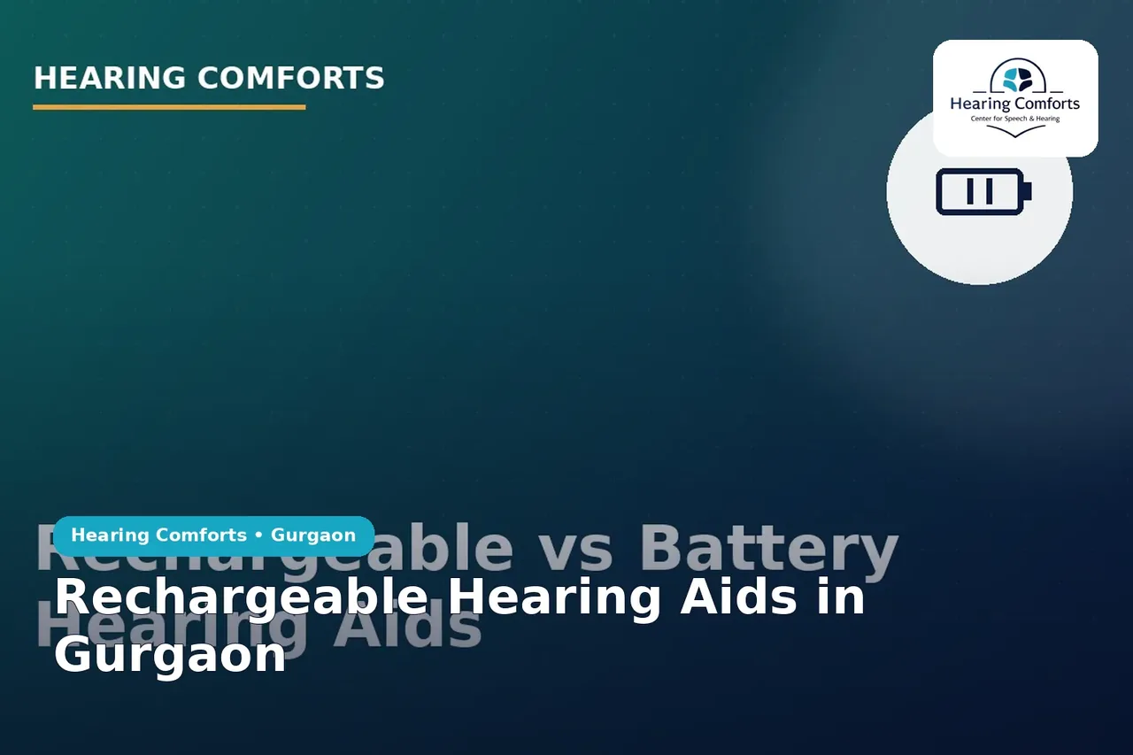 Rechargeable Hearing Aids in Gurgaon – Hearing Comforts